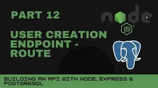 JavaScript projects: Node, Express, Postgres API - Part 12 - User creation endpoint - route