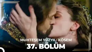 Muhteşem Yüzyıl: Kösem 37. Bölüm