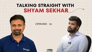 Talking Straight With Shyam Sekhar PART-1 /2 | Shyam Sekhar | ITHOUGHTWEALTH