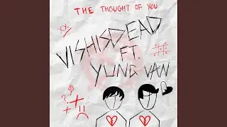 THE THOUGHT OF YOU (feat. yung van)