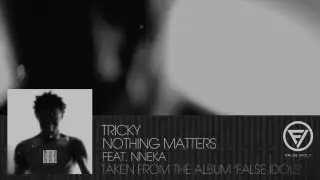 Tricky - 'Nothing Matters' feat. Nneka (Official Video)