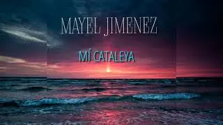 Mayel Jimenez - Mí Cataleya