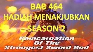 Reincarnation Of The Strongest Sword God Season 2 Bab 464 Sub Indo