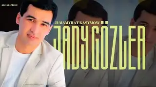 Jumamyrat Kasymow - Jady Gözler (Audio)