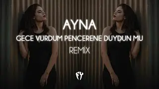Ayna - Gece Vurdum Pencerene Duydun Mu ( Fatih Yılmaz Remix )