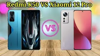 Redmi K50 VS Xiaomi 12 Pro