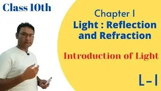 Light: Reflection and Refraction L1 Introduction of Light | Class 10th | Beta Classes
