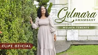 Gilmara Amambahy - MULHER TEMENTE | CLIPE OFICIAL