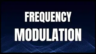 Frequency Modulation (Part 1)