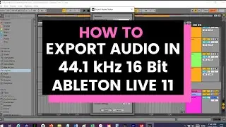 How To Export Audio File from Ableton in 44.1kHz 16bit