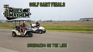 MILES OF MAYHEM 2024 - GOLF CART RACING
