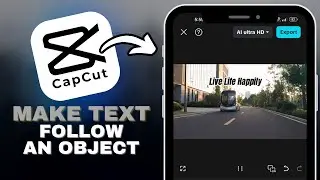 How to MAKE TEXT FOLLOW AN OBJECT in CapCut in SECONDS!