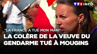 "La France a tué mon mari" : la colère de la veuve du gendarme tué à Mougins