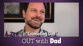 4.23 "Counselling Dad" | Out With Dad