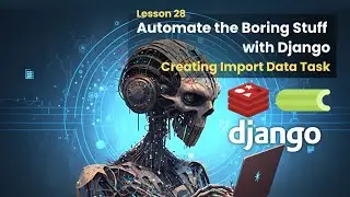 28 Import Data Task | Automate the Boring Stuff with Django