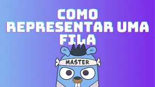 Filas/Queues - Introdução à filas | DSA em GoLang #74