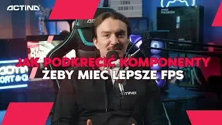 Jak podkręcić komponenty, żeby mieć lepsze FPS?
