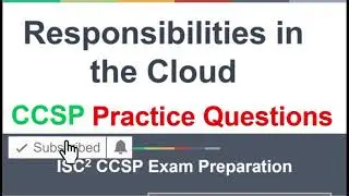 ISC2 CCSP Exam Practice Questions | Provider and Customer Security Responsibilities in the Cloud