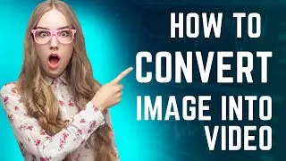 How To Convert Image Into Video For Free On Desktop