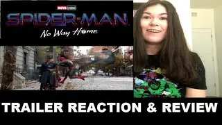 Spider-Man: No Way Home - Trailer Reaction & Review