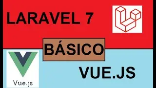 Como trabaja Vue.js y Laravel 7 | Básico