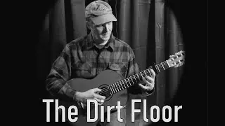 The Dirt Floor (New Original Song!)