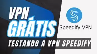 Testando Speedify VPN Grátis