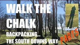 Backpacking the South Downs Way | Day 5 | Walk the Chalk | Ep 05