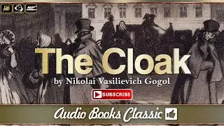 The Cloak by Nikolai Vasilievich Gogol | AudioBook Classic