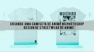 Criando  uma camiseta de anime no Photoshop Design de streetwear de anime