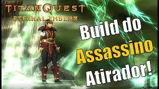 Titan Quest Eternal Embers -  Build do Assassino Atirador!!!