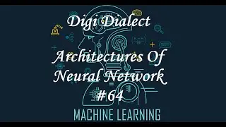 Lecture 64 | Architectures of Neural Network