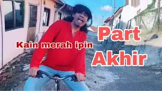 Abangupinipin season3_ Part akhir Kain merah ipin