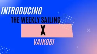 Introducing The Weekly Sailing X Vaikobi
