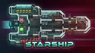 The Last Starship | Steam Trailer | Space-Colony-Sim