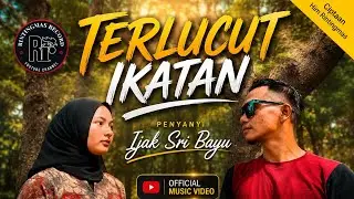 TERLUCUT IKATAN - IJAK SRI BAYU (OFFICIAL MUSIC VIDEO)