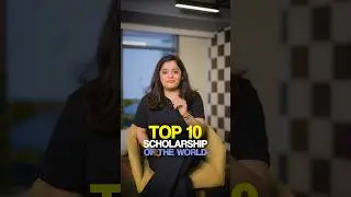TOP 10 SCHOLARSHIPS for study abroad aspirants. 
