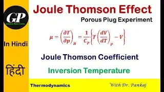 Joule Thomson Effect | J-T Coefficient | Inversion Temperature | In Hindi | Lecture 13