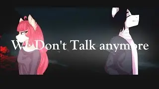 We Don't Talk Anymore | M E M E |