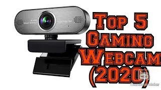 Top 5 Gaming Webcam (2020)