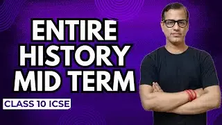 Entire History Half Yearly Class 10 ICSE | Entire History Mid Term ICSE Class 10 | @sirtarunrupani