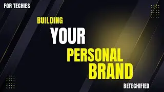 Building Your Personal Brand as a Techie