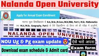 Nalanda open university exam update 2022, NOU UG & PG exam form filling update, NOU exam form 