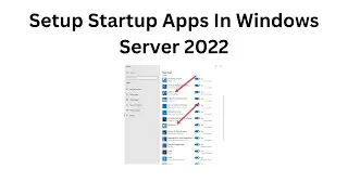 Setup Startup Apps In Windows Server 2022