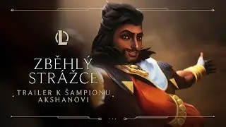 Akshan, Zběhlý Strážce | Trailer k šampionovi – League of Legends