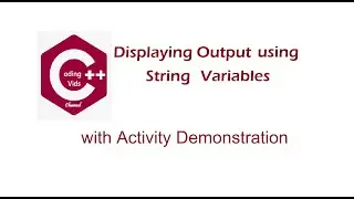 Displaying whole sentences using String Variables || C++ Activity Demo