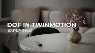 TWINMOTION TUTORIAL : Depth Of field (DOF)