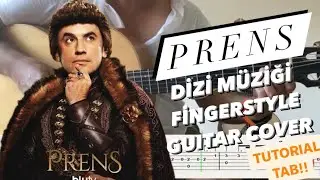 Prens Dizisi jenerik Müziği Fingerstyle Gitar Cover / Tutorial Tab