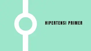 Dasar Hipertensi Primer || Basic Of Primary Hypertension