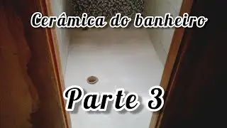 Cerâmica do banheiro| Parte 3| VITORIA RAMOS